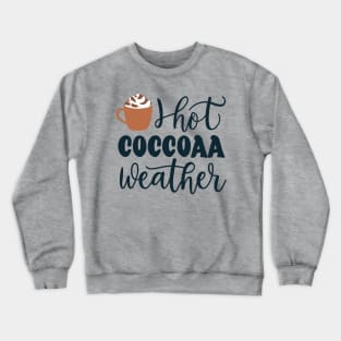 hot cocoa Crewneck Sweatshirt